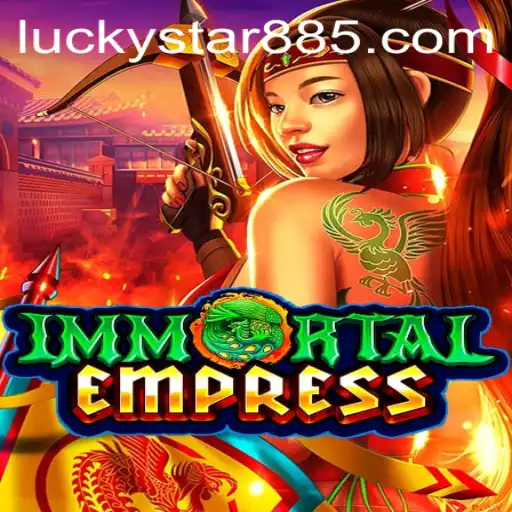 Discovering ImmortalEmpress: The Thrilling New Experience of LuckyStar 88